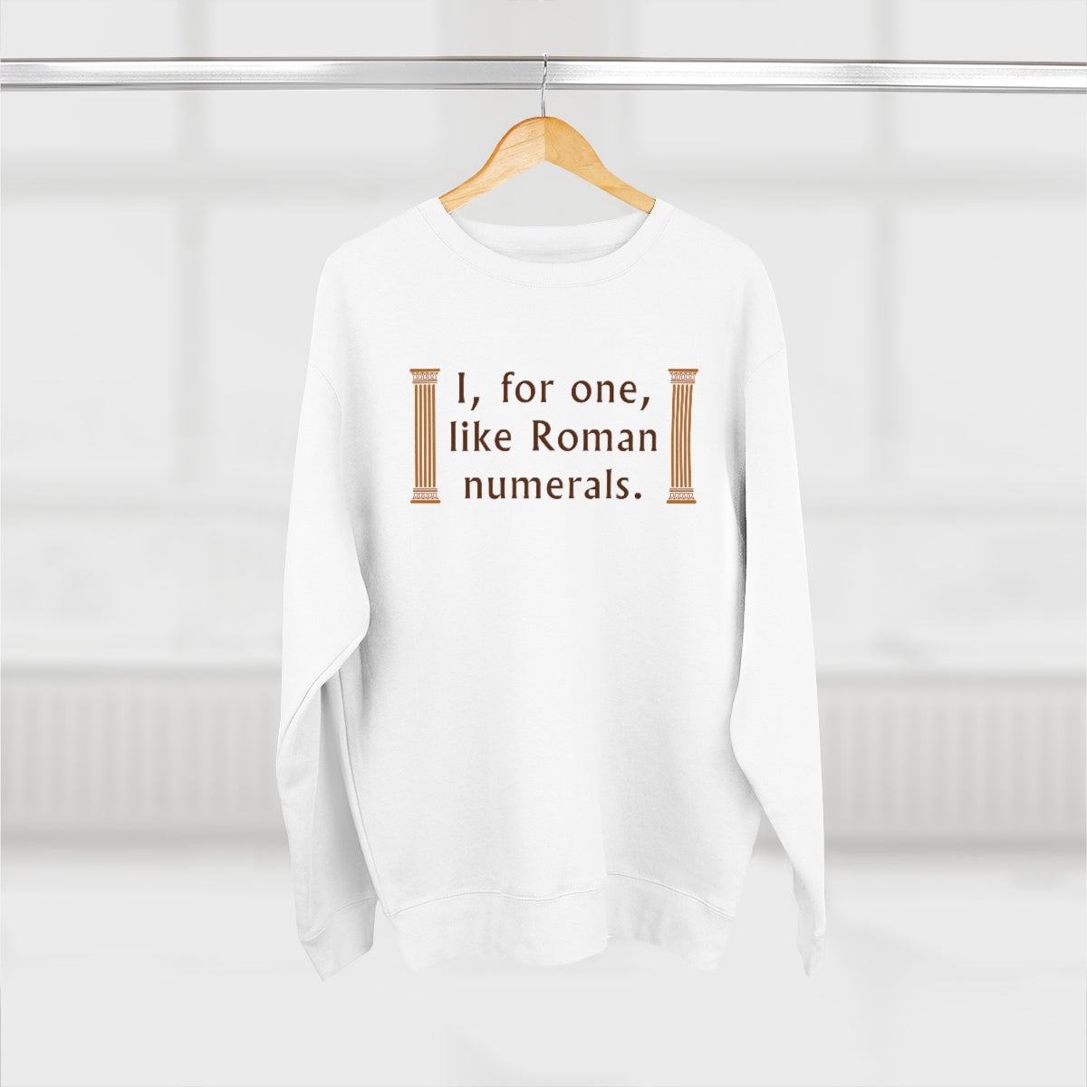 I For One Like Roman Numerals Unisex Sweatshirt