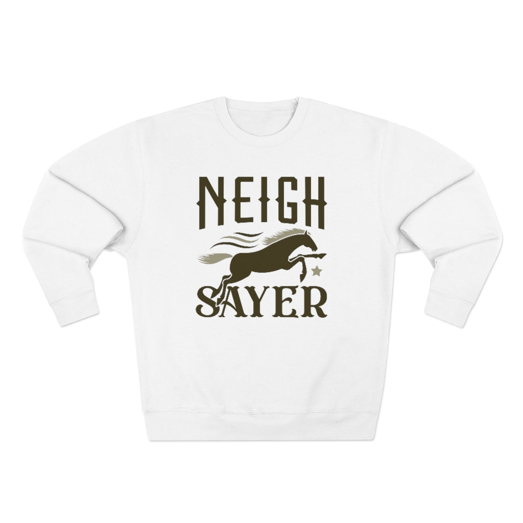 Neigh Sayer Unisex Sweatshirt