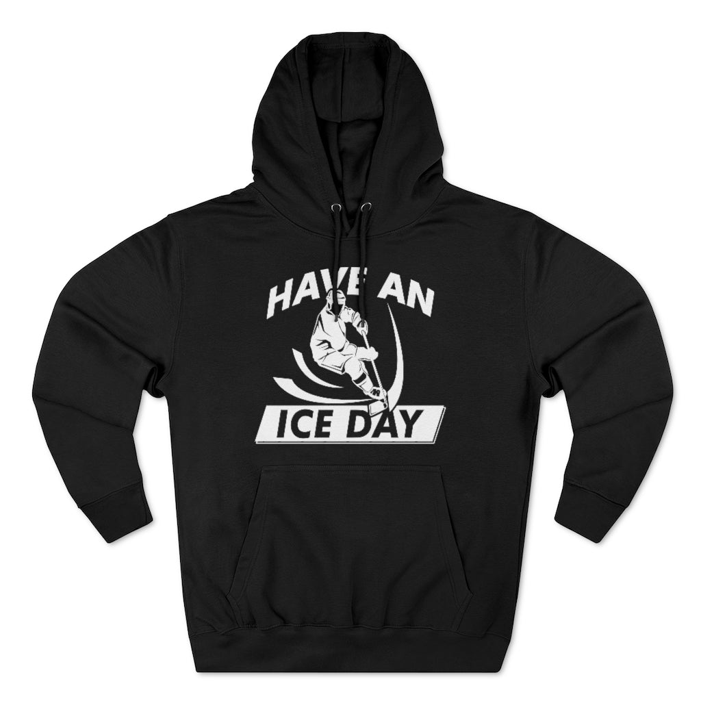 Have An Ice Day Unisex Hoodie