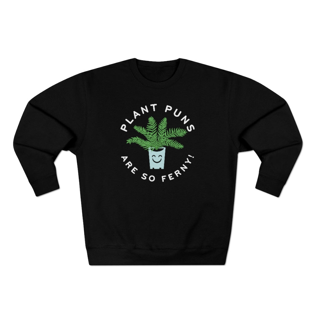 Plant Puns Are So Ferny Unisex Sweatshirt