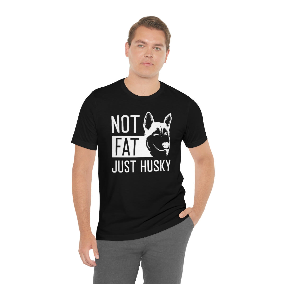 Not Fat Just Husky Unisex T-Shirt