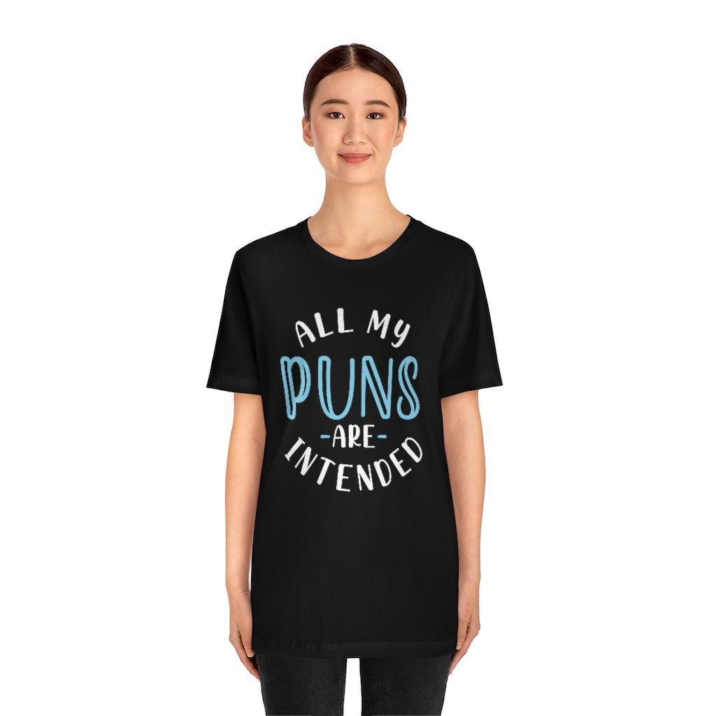 All My Puns Are Intended Unisex T-Shirt