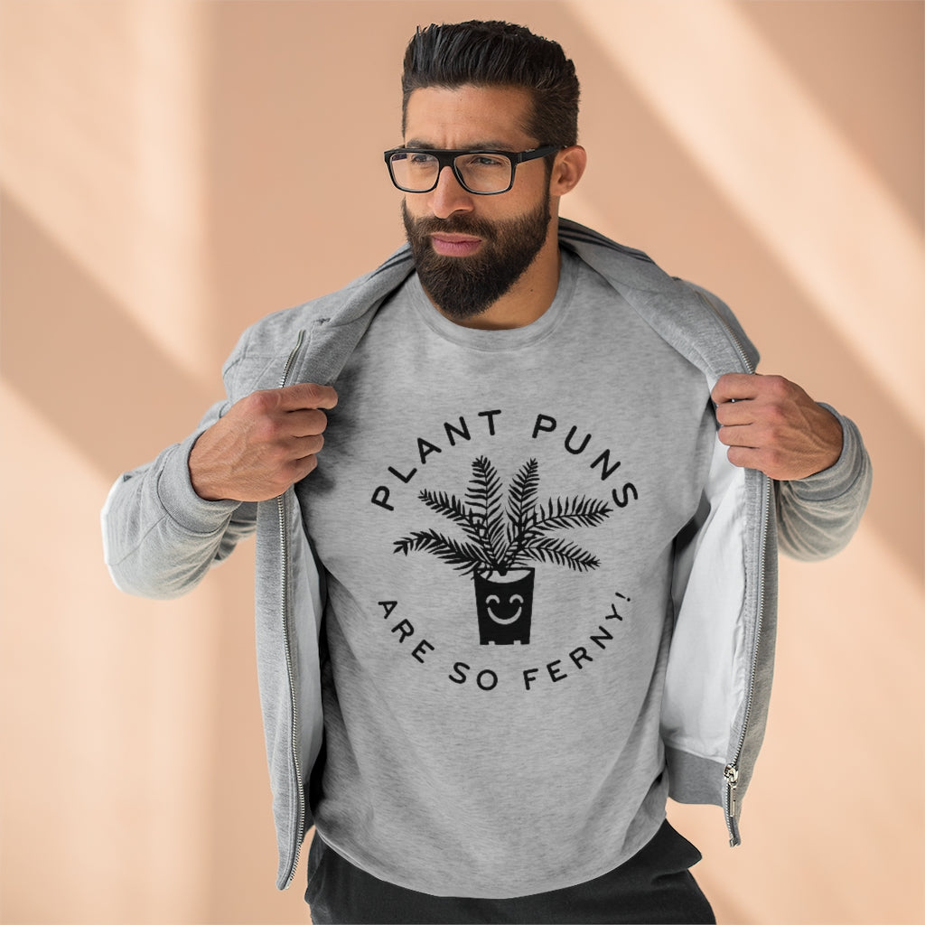 Plant Puns Are So Ferny Unisex Sweatshirt