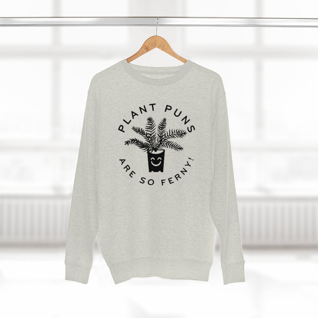 Plant Puns Are So Ferny Unisex Sweatshirt