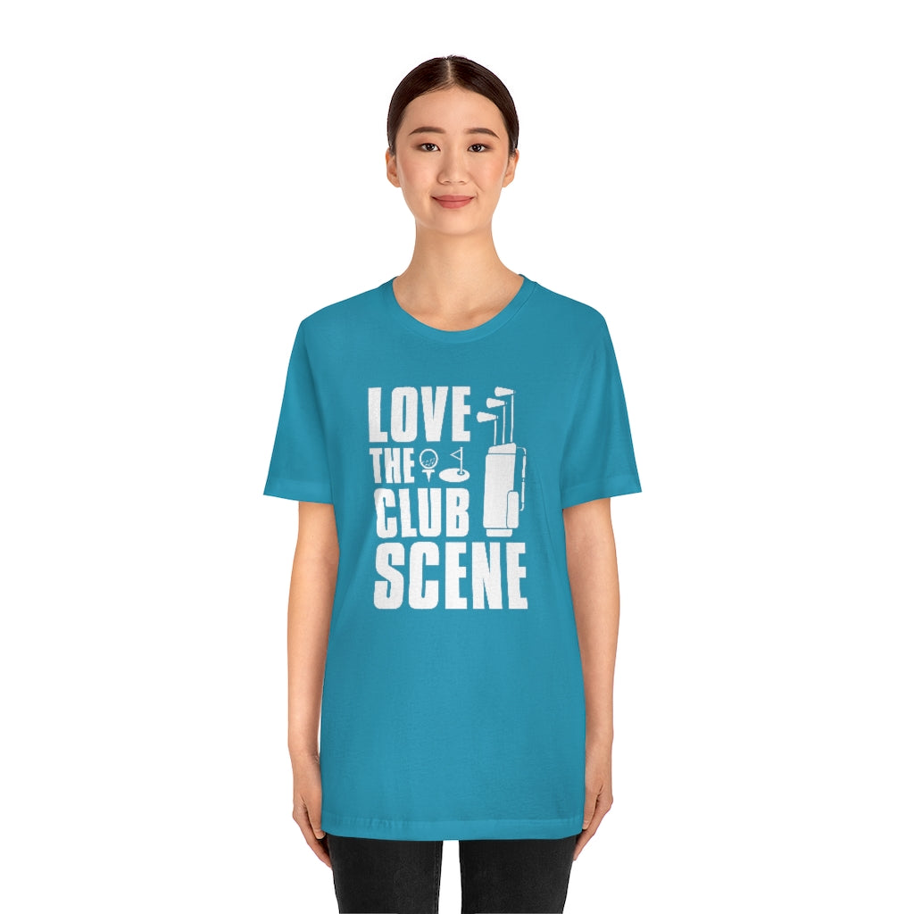 Love The Club Scene Unisex T-Shirt