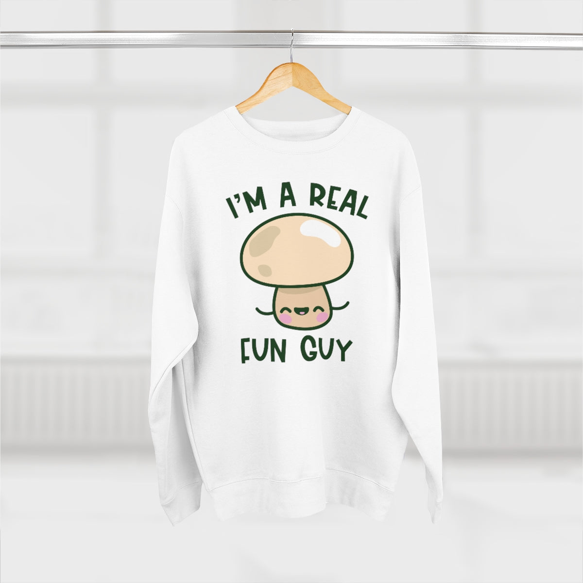 I'm A Real Fun Guy Unisex Sweatshirt