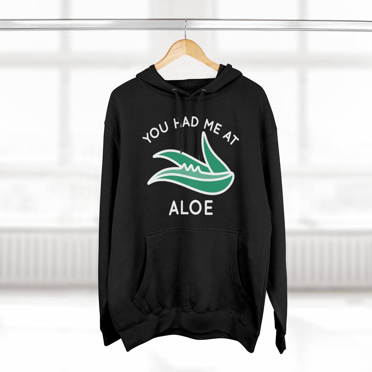 You Had Me At Aloe Unisex Hoodie