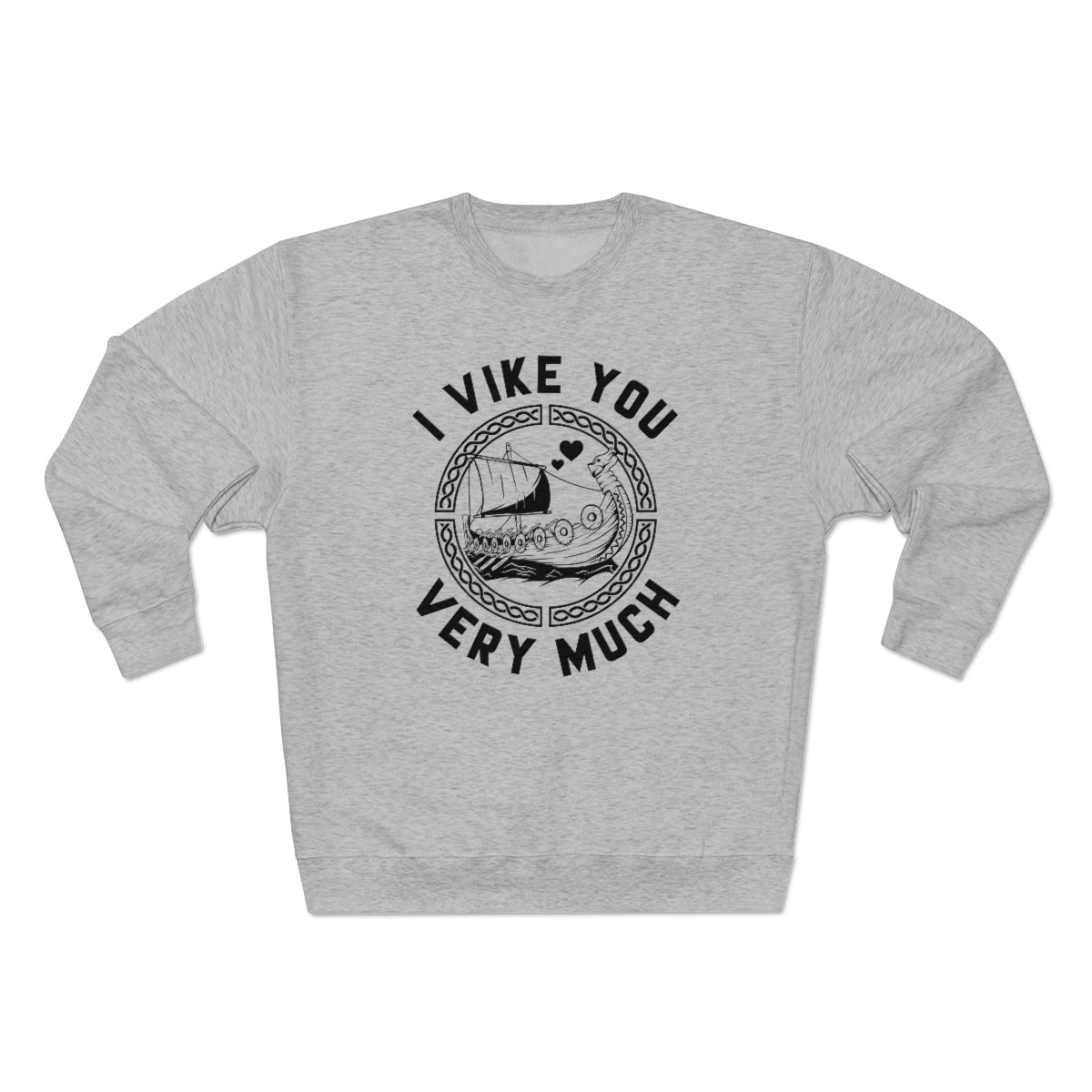 I Vike You Very Much Unisex Sweatshirt