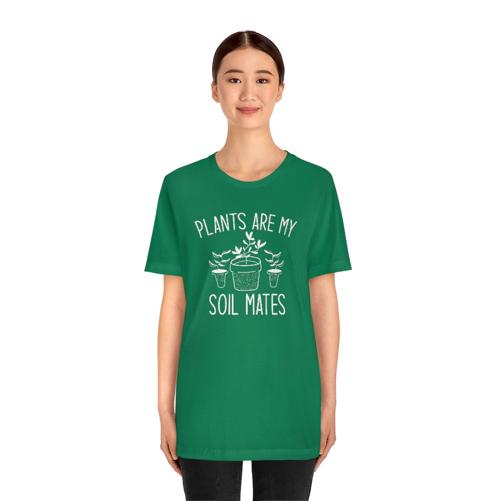 Plants Are My Soil Mates Unisex T-Shirt