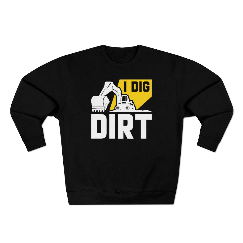 I Dig Dirt Unisex Sweatshirt