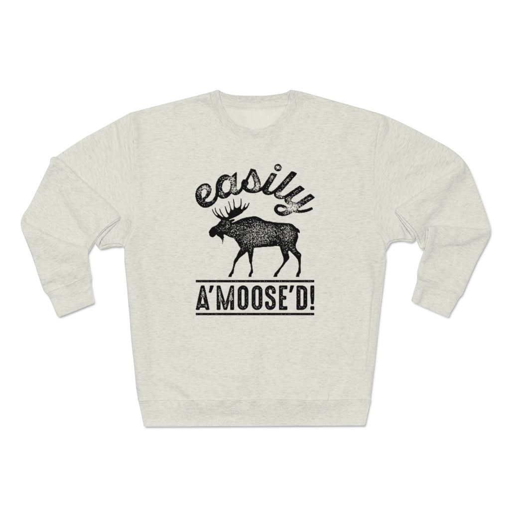 Easily A'moose'd Unisex Sweatshirt