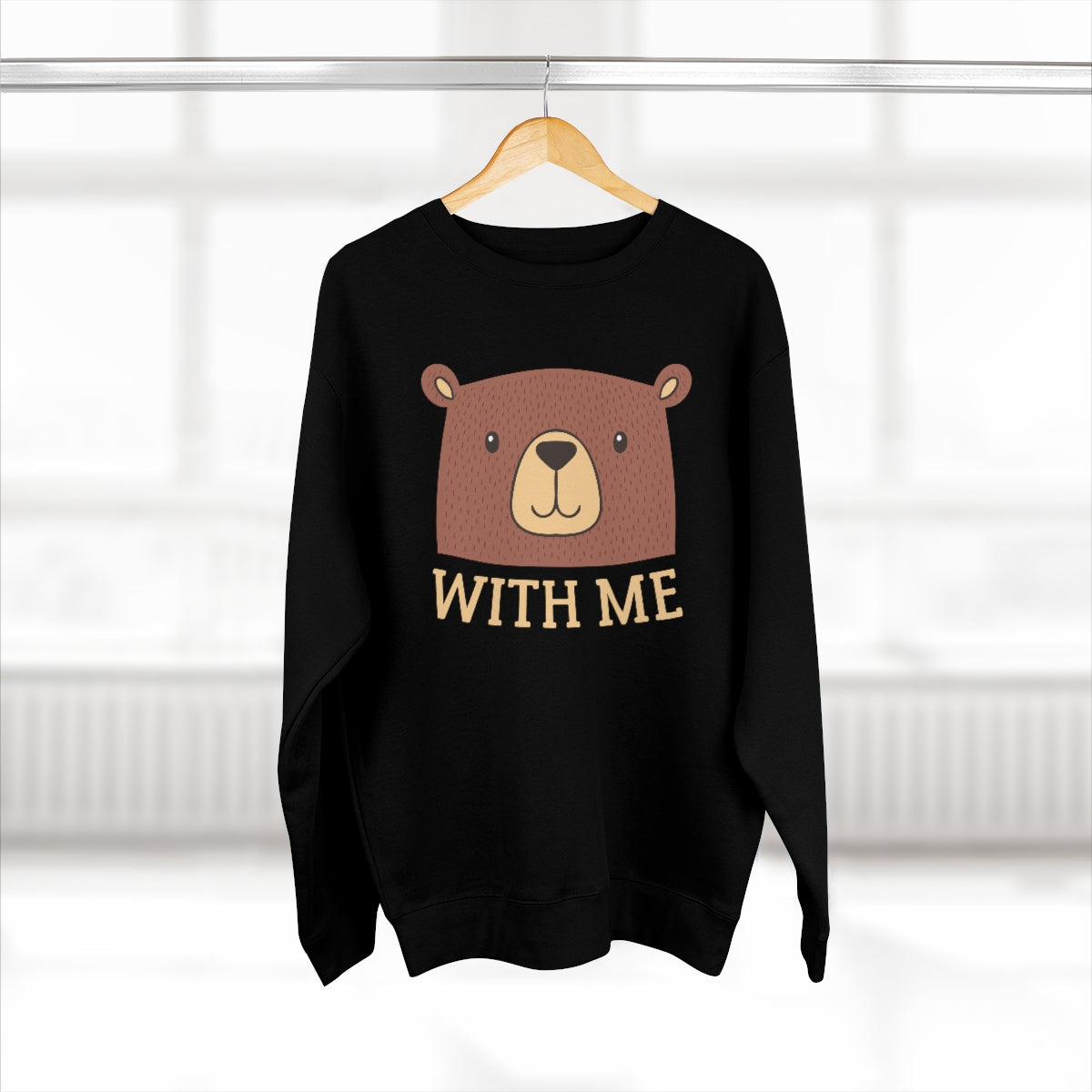 Bear With Me Unisex Sweatshirt