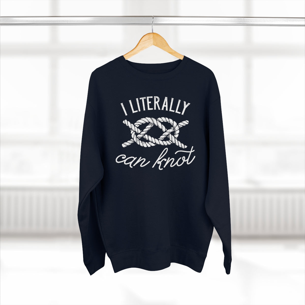 I Literally Can Knot Unisex Sweatshirt