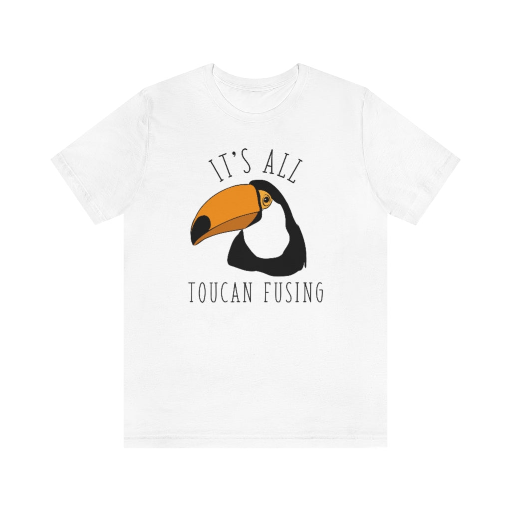 It's All Toucan Fusing Unisex T-Shirt