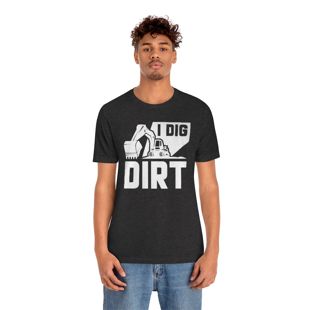 I Dig Dirt Unisex T-Shirt