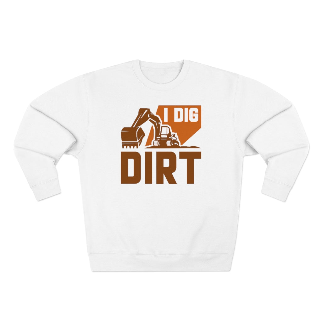 I Dig Dirt Unisex Sweatshirt