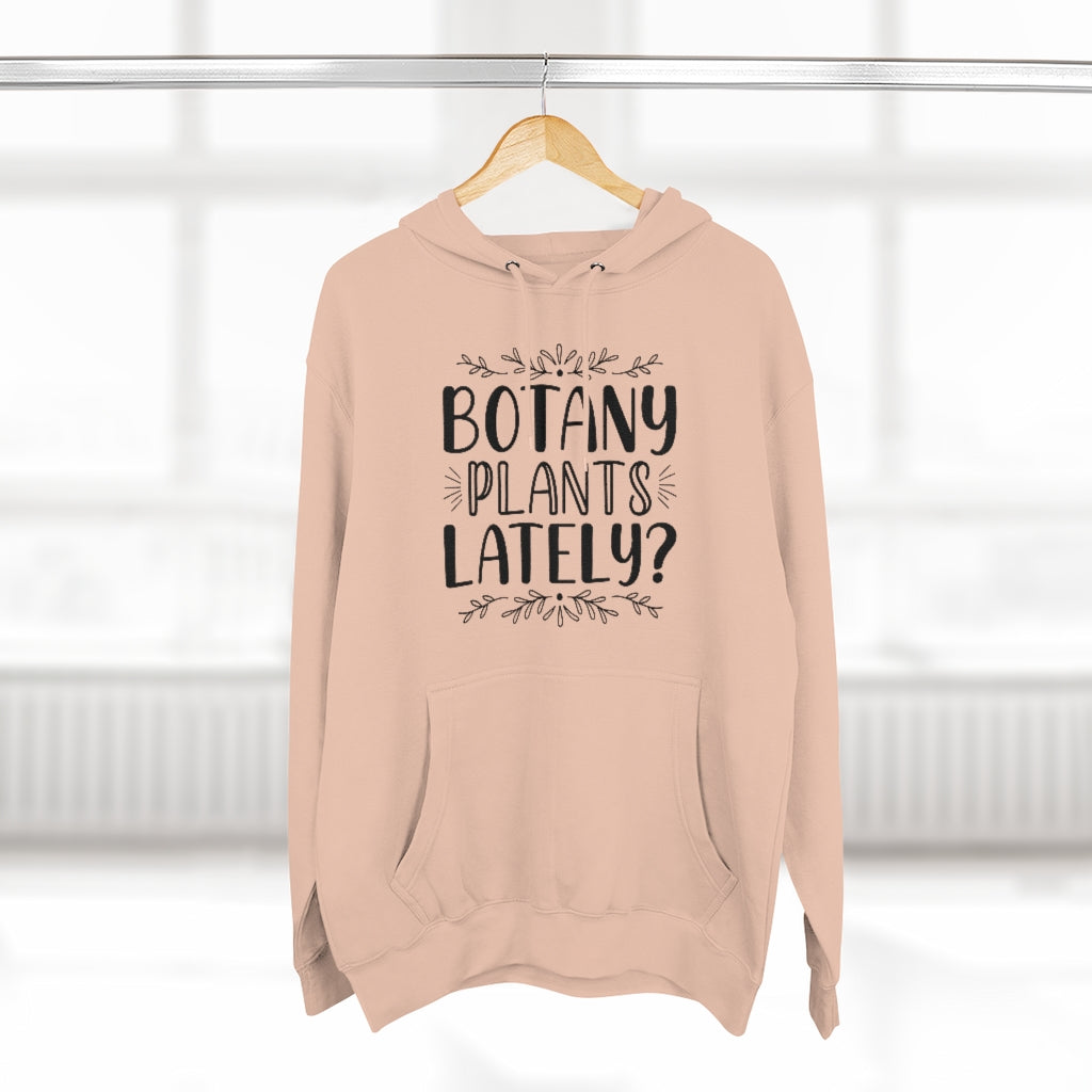 Botany Plants Lately Unisex Hoodie