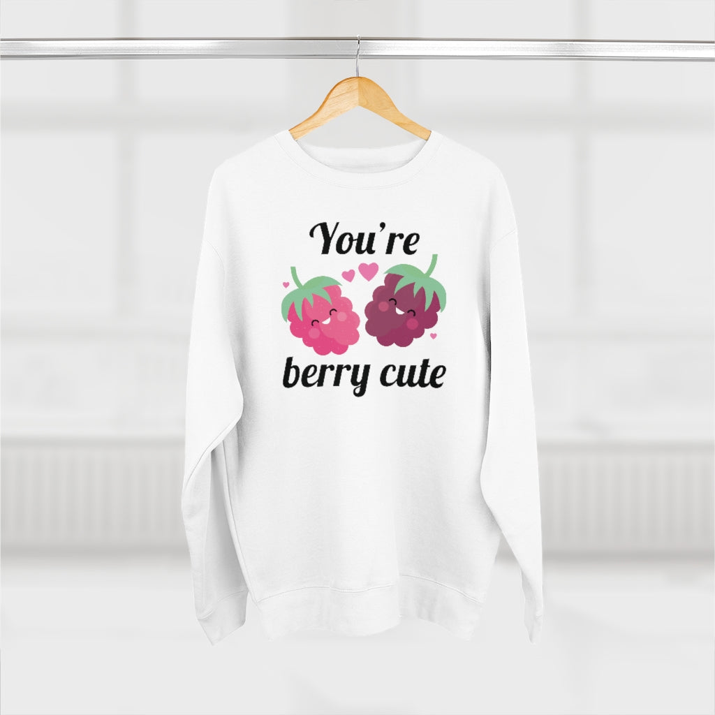 You're Berry Cute Unisex Sweatshirt