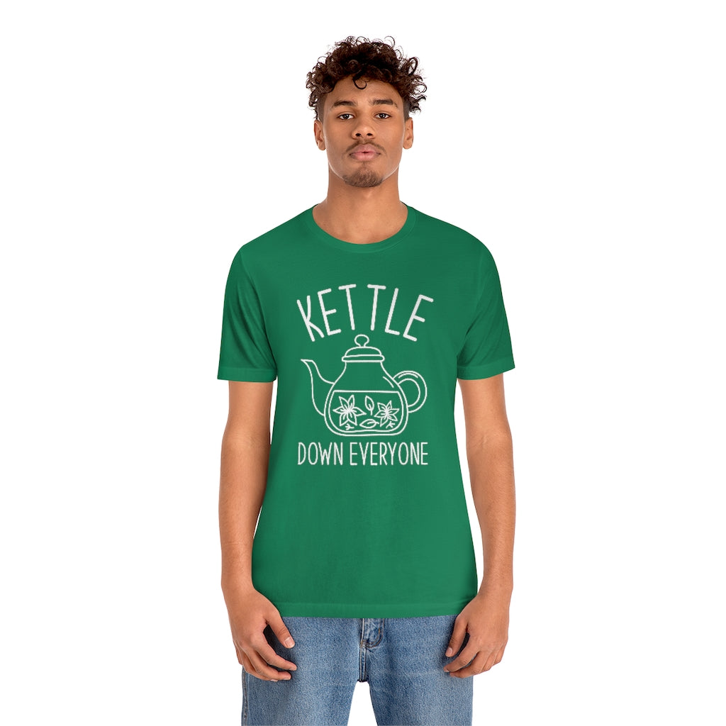 Kettle Down Everyone Unisex T-Shirt