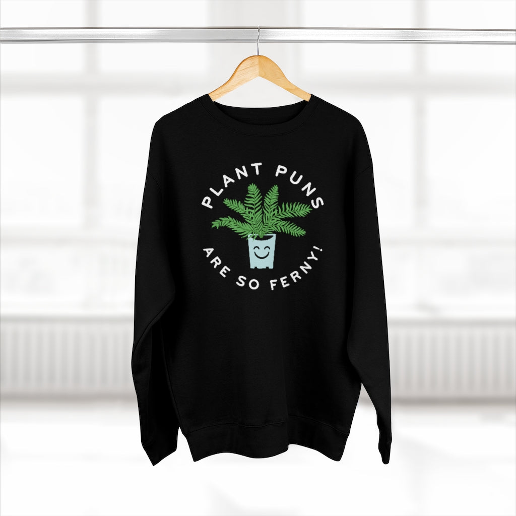 Plant Puns Are So Ferny Unisex Sweatshirt