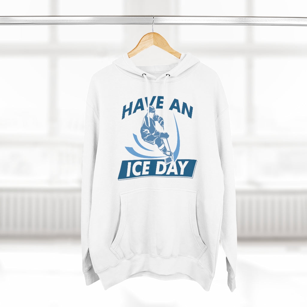 Have An Ice Day Unisex Hoodie