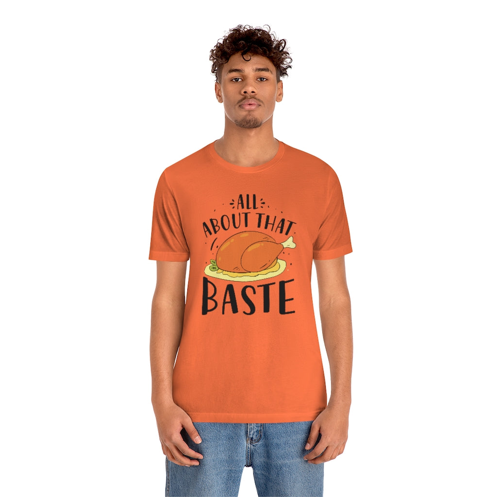 All About That Baste Unisex T-Shirt