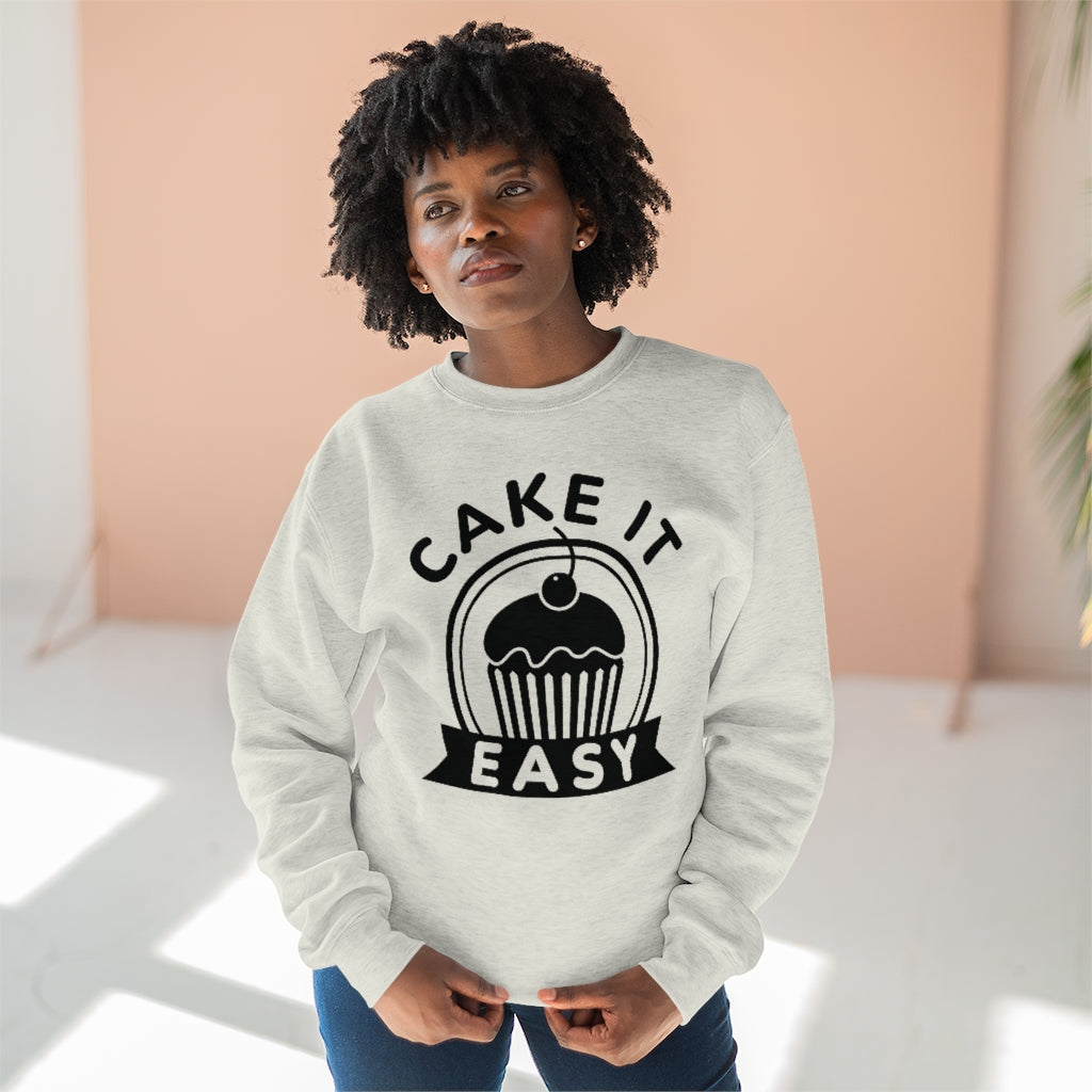 Cake It Easy Unisex Sweatshirt