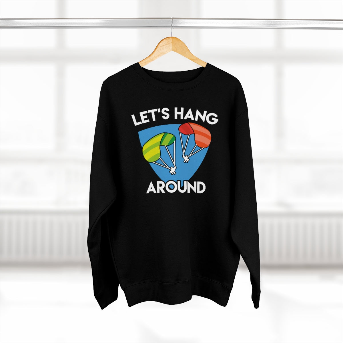 Let's Hang Around Unisex Sweatshirt