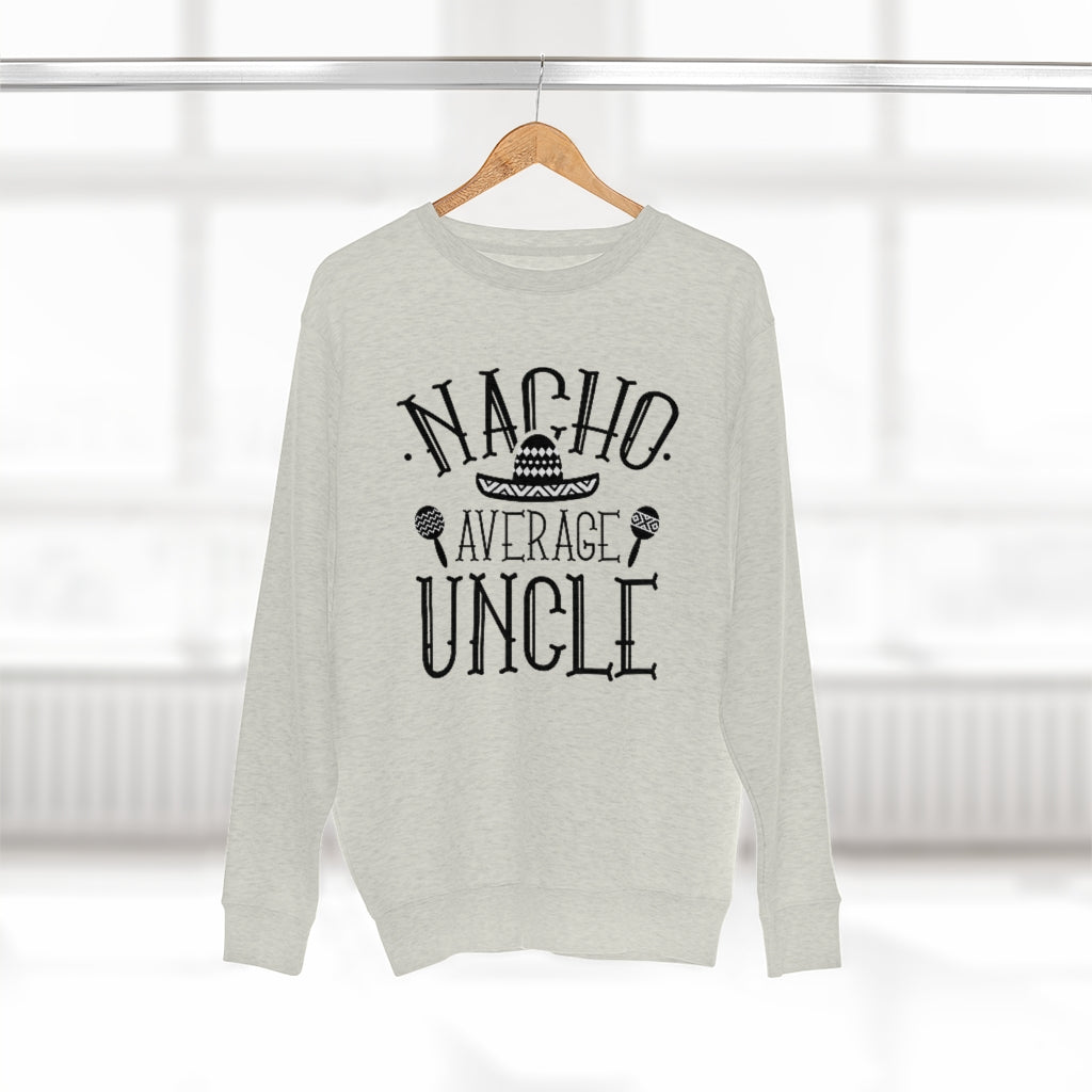 Nacho Average Uncle Unisex Sweatshirt