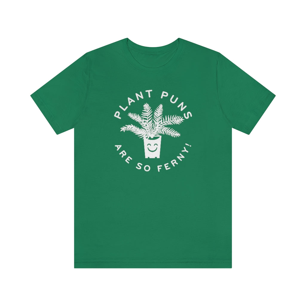 Plant Puns Are So Ferny Unisex T-Shirt