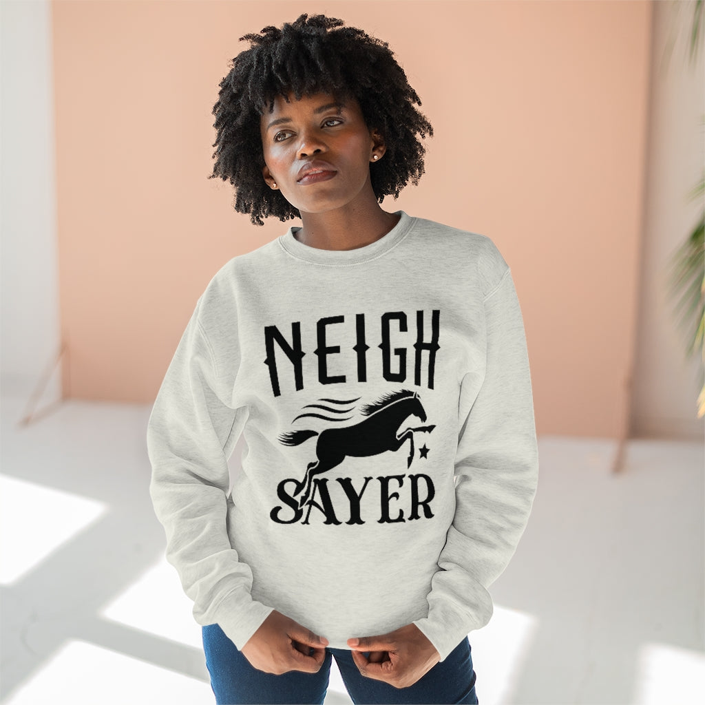 Neigh Sayer Unisex Sweatshirt