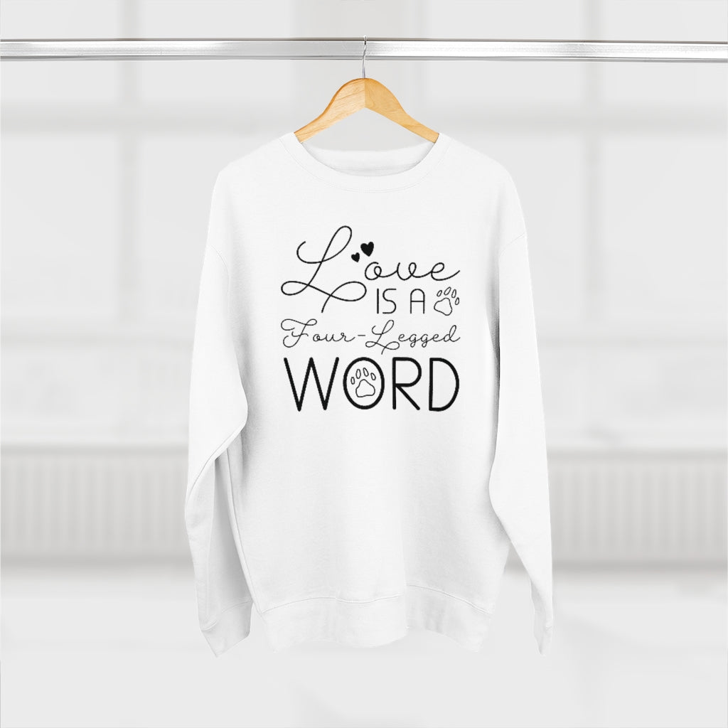 Love Is A Four-Legged Word Unisex Sweatshirt