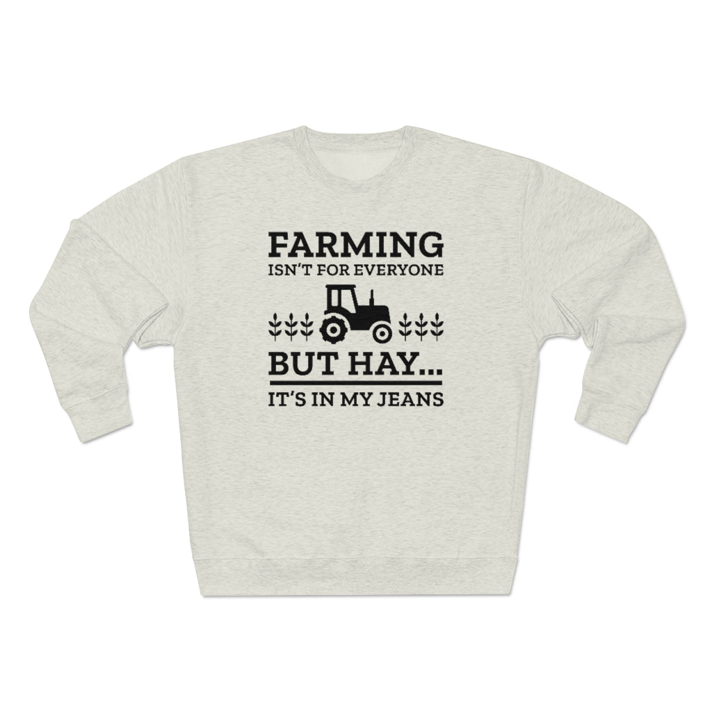 Farming Isn't For Everyone Unisex Sweatshirt