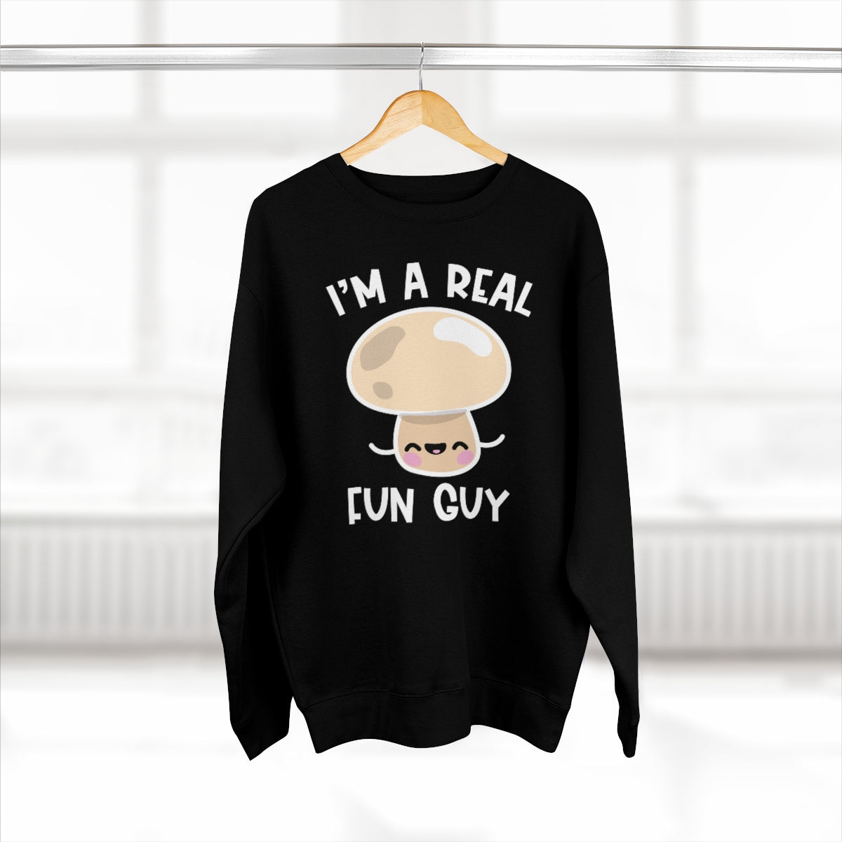 I'm A Real Fun Guy Unisex Sweatshirt