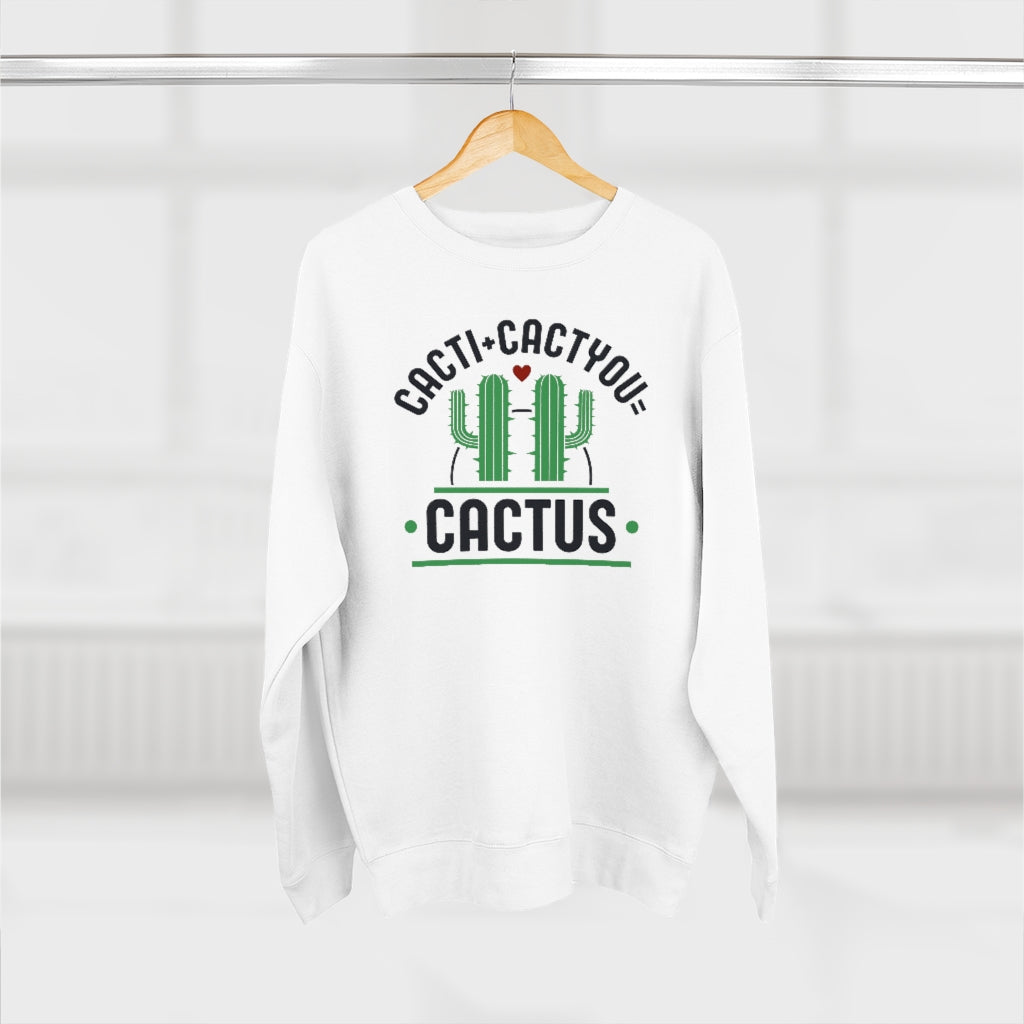 Cacti Cactyou Cactus Unisex Sweatshirt