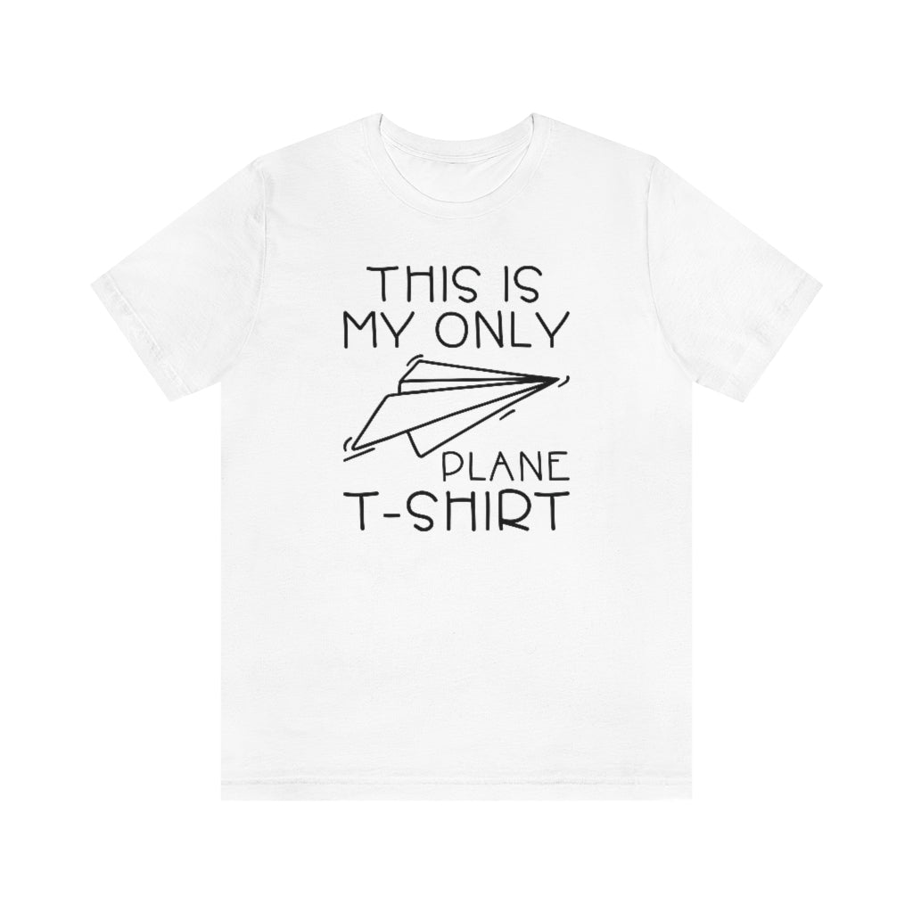 This Is My Only Plane T-Shirt Unisex T-Shirt