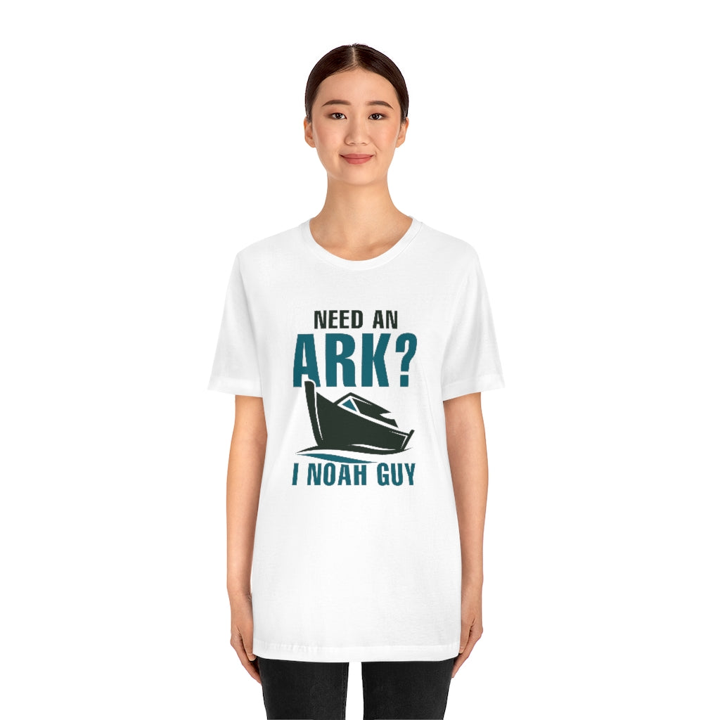 Need An Ark I Noah Guy Unisex T-Shirt