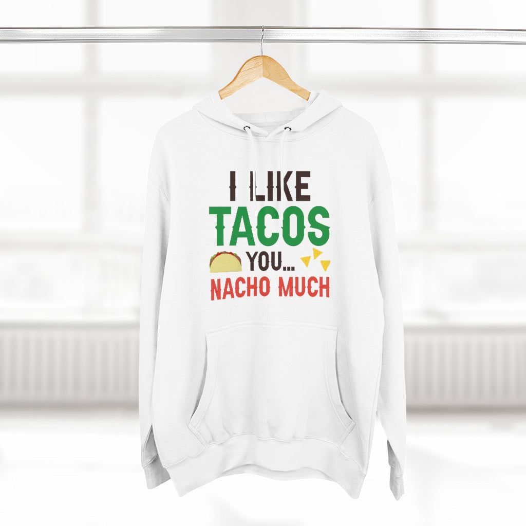 I Like Tacos You Nacho Much Unisex Hoodie