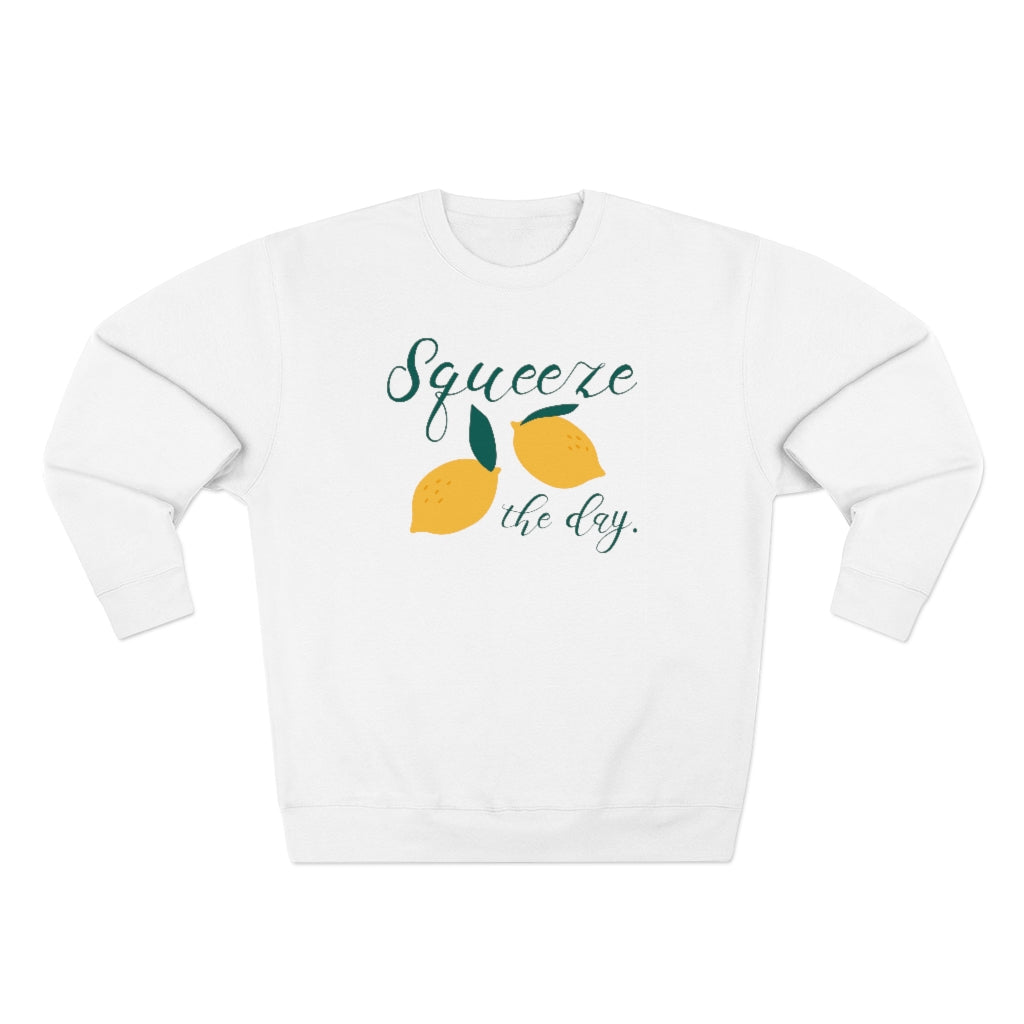 Sqeeze The Day Unisex Sweatshirt