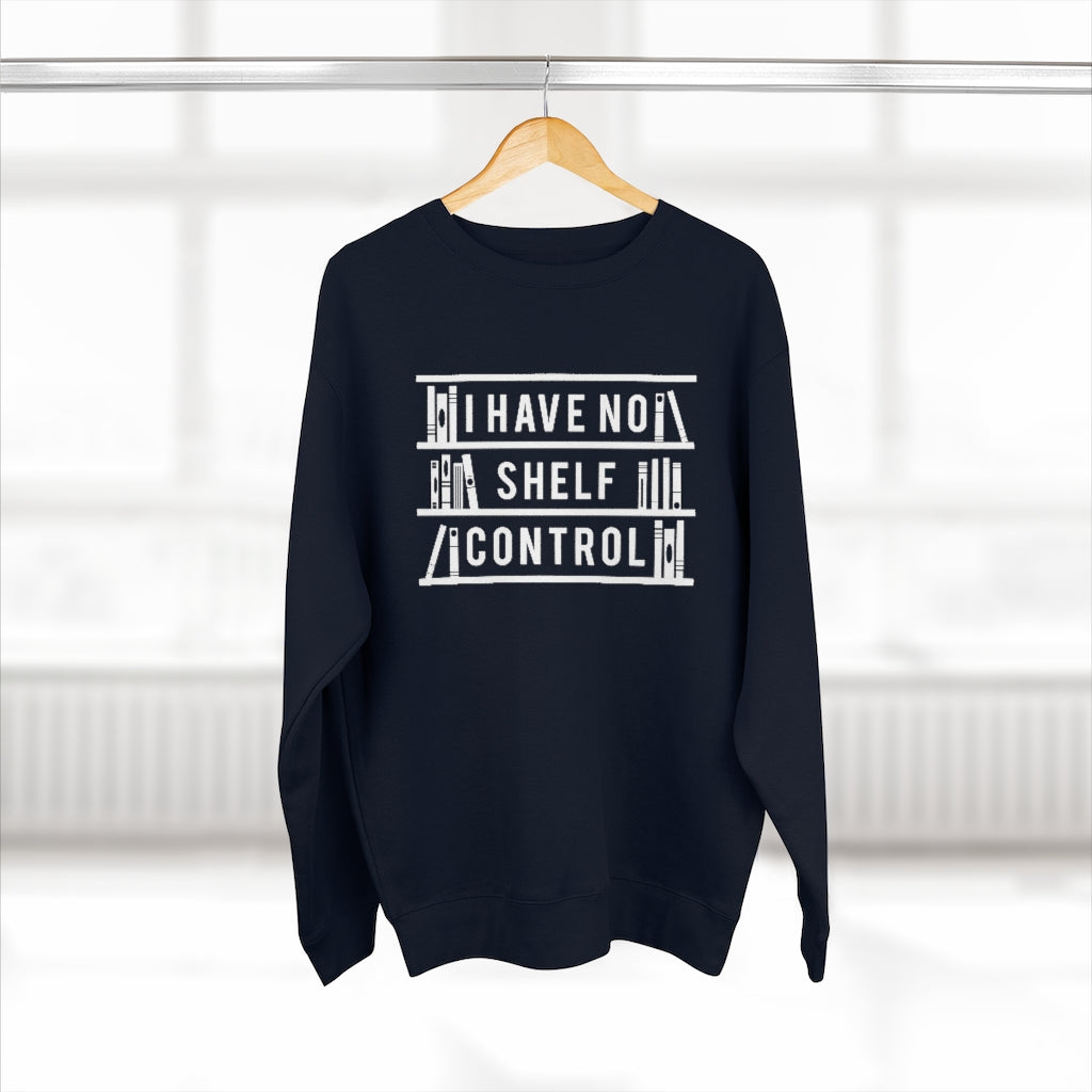 I Have No Shelf Control Unisex Sweatshirt