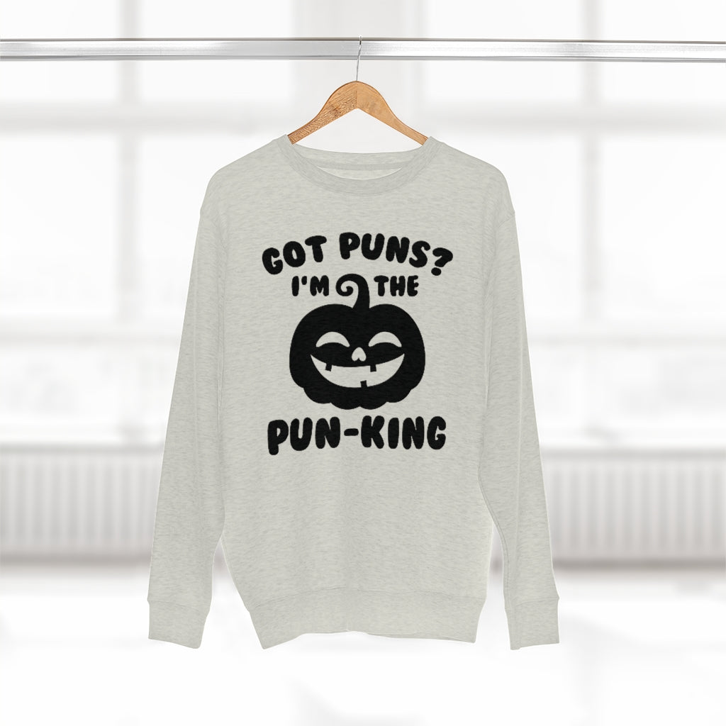 Got Puns I'm The Pun-King Unisex Sweatshirt