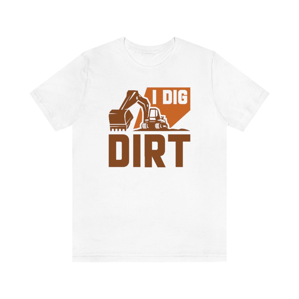 I Dig Dirt Unisex T-Shirt