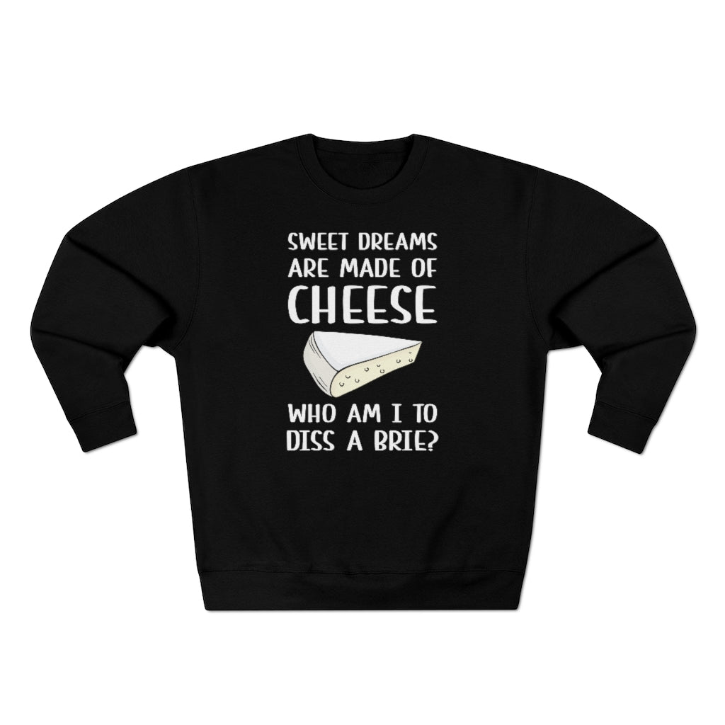 Diss A Brie Unisex Sweatshirt