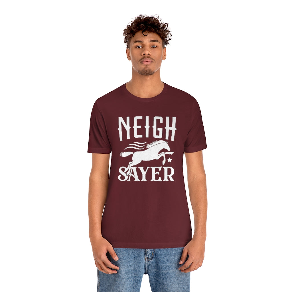 Neigh Sayer Unisex T-Shirt