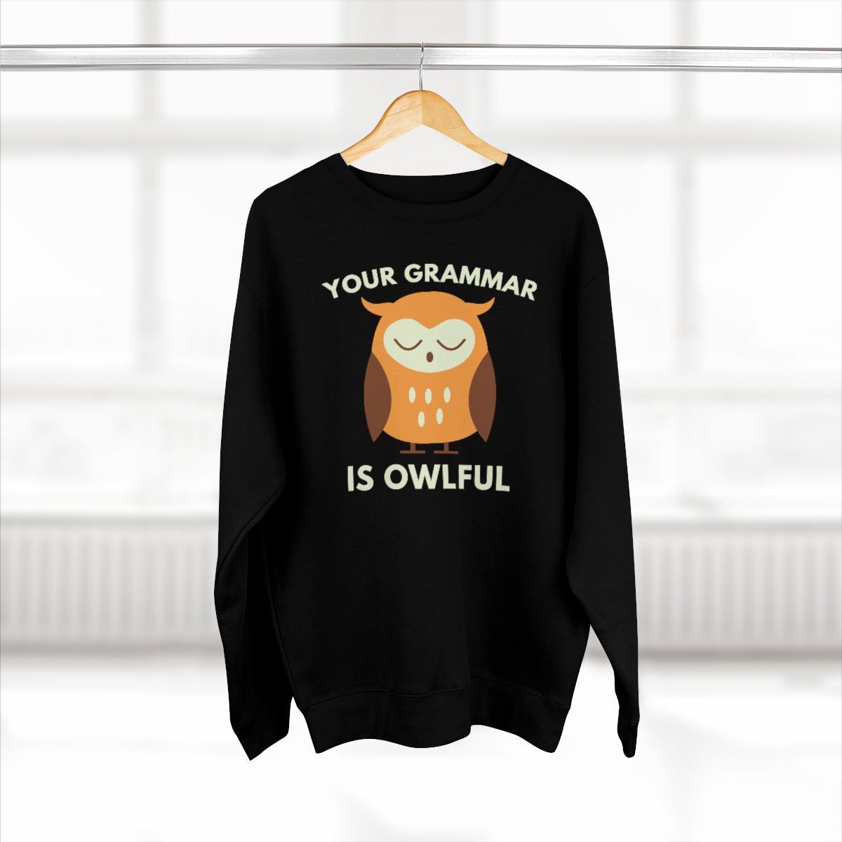 Your Grammar Is Owlful Unisex Sweatshirt