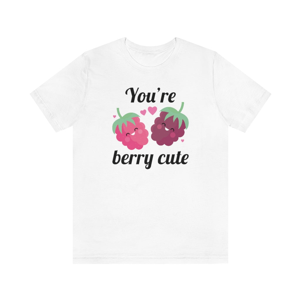 You're Berry Cute Unisex T-Shirt