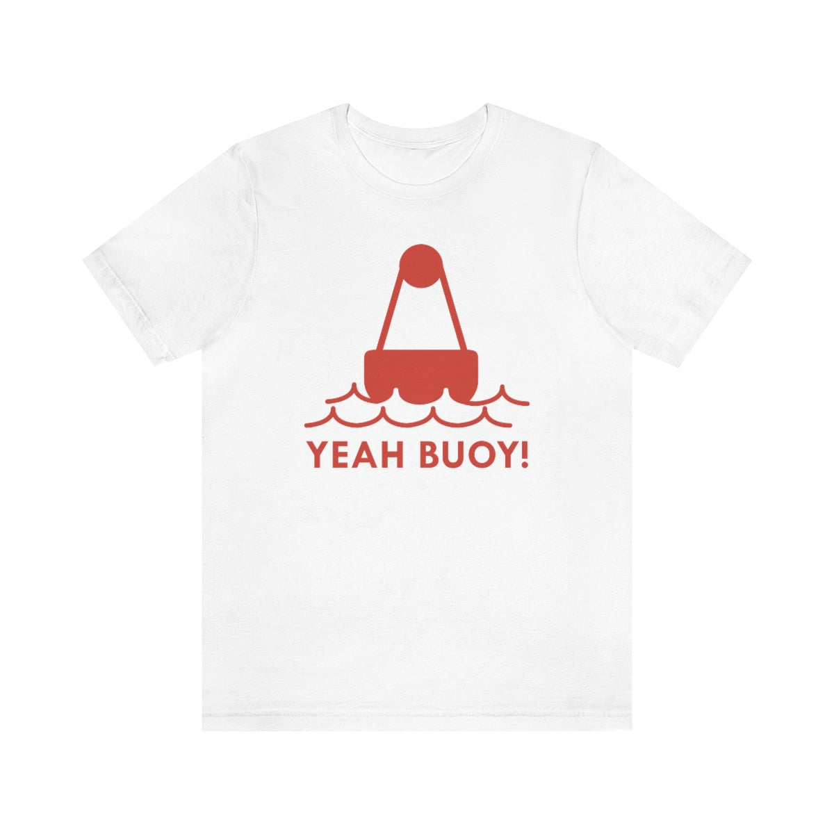 Yeah Buoy Unisex T-Shirt