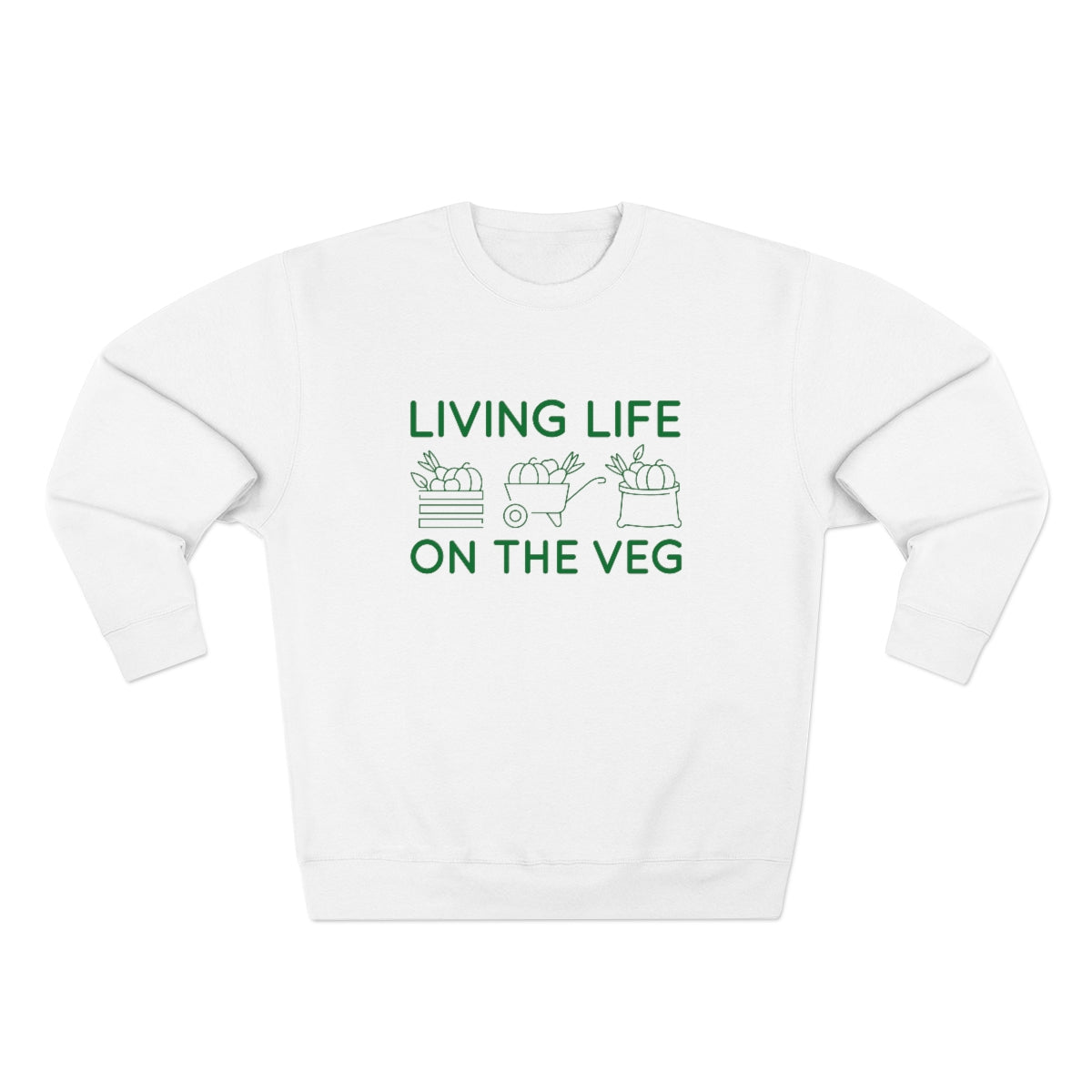 Living Life On The Veg Unisex Sweatshirt