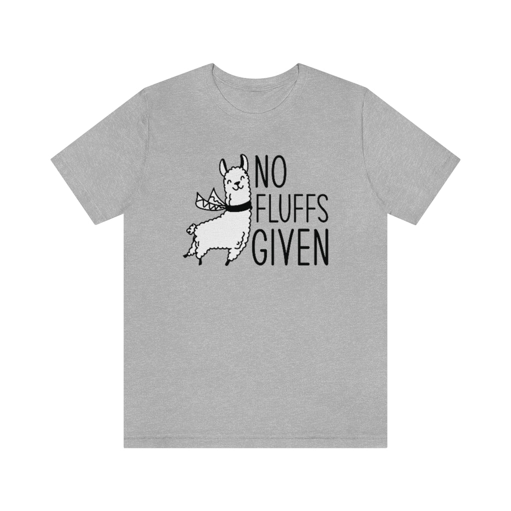 No Fluffs Given Unisex T-Shirt