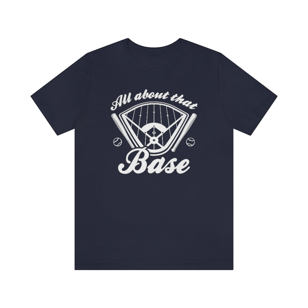 All About That Base Unisex T-Shirt